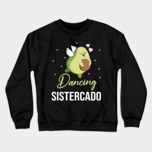 Avocado Dove Flying Happy Day Me Dancing Sistercado Brother Crewneck Sweatshirt